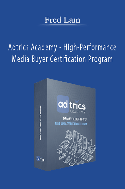 Fred Lam’s Adtrics Academy teaches high-performance media buying techniques and campaign optimization.