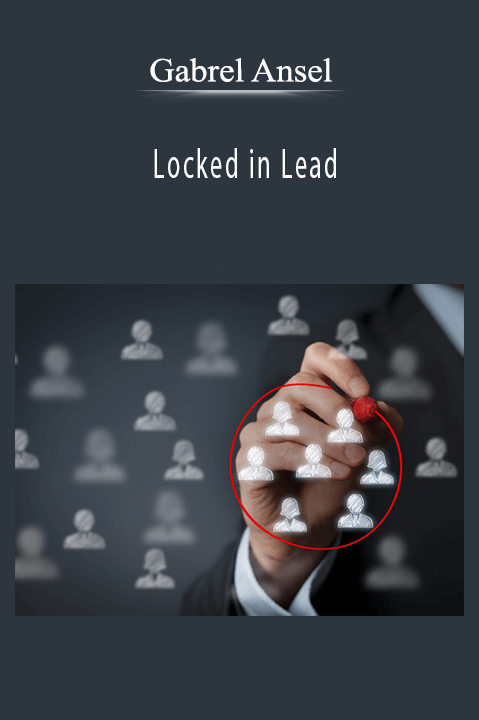 Gabrel Ansel teaches lead generation strategies in the Locked in Lead course to help businesses grow.