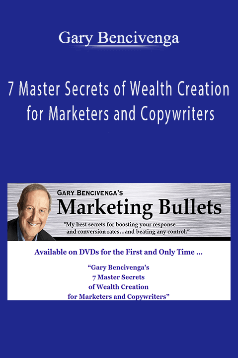 Gary Bencivenga’s 7 Master Secrets of Wealth Creation teaches marketers and copywriters how to build wealth and achieve financial success.