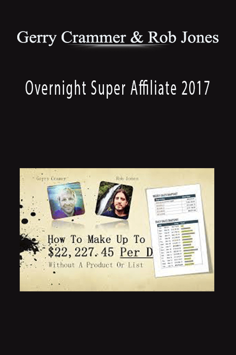 Gerry Crammer & Rob Jones teach how to create profitable affiliate marketing campaigns in Overnight Super Affiliate 2017.