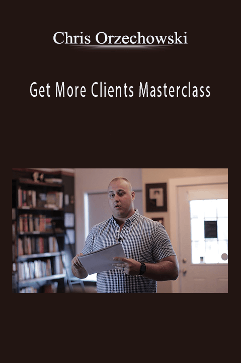 Chris Orzechowski teaches client acquisition strategies in the Get More Clients Masterclass.