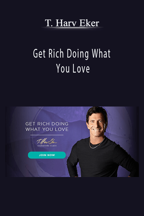 T. Harv Eker’s Get Rich Doing What You Love teaches how to turn your passion into profit and achieve financial freedom.