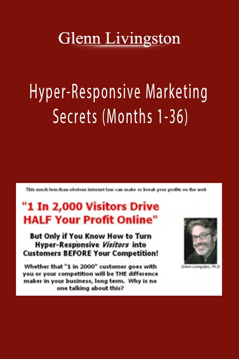 Glenn Livingston’s marketing course teaches data-driven strategies for hyper-responsive customer engagement.