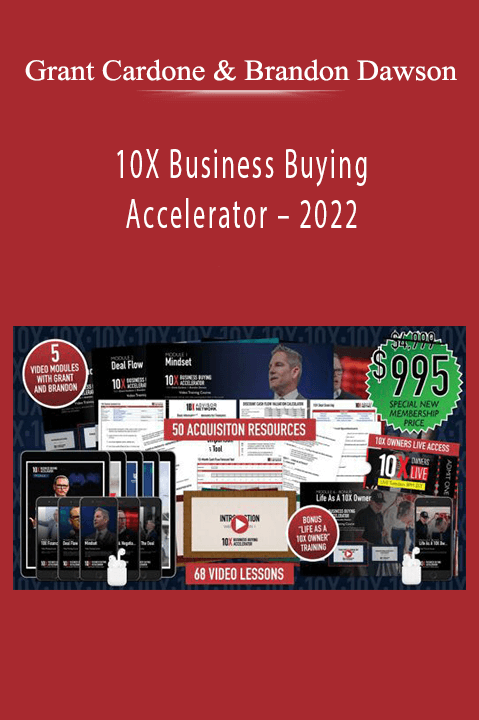 Grant Cardone and Brandon Dawson’s 10X Business Buying Accelerator teaches business acquisition and scaling strategies.