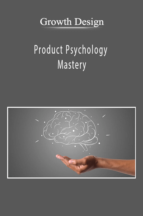 Growth Design’s Product Psychology Mastery course teaches psychology-driven strategies for user-centric product design.