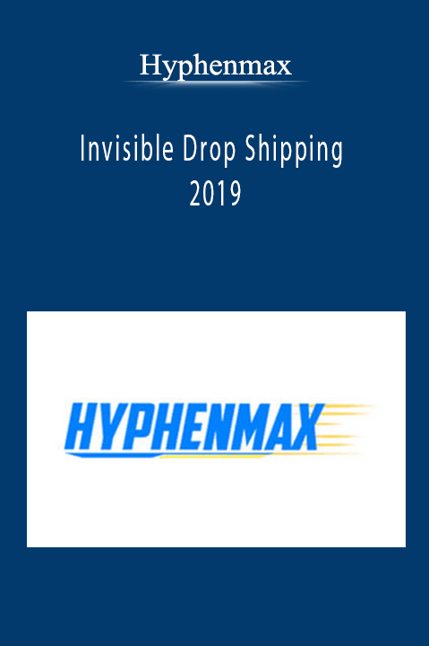 Hyphenmax’s Invisible Drop Shipping 2019 teaches how to build and scale a profitable dropshipping business while keeping suppliers hidden.