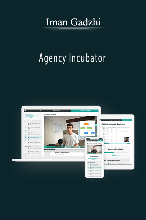 Iman Gadzhi’s Agency Incubator teaches strategies for launching and scaling a digital marketing agency.