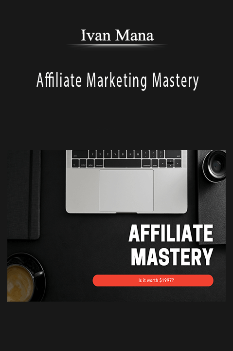 Ivan Mana’s Affiliate Marketing Mastery course teaches strategies for building and scaling affiliate businesses.