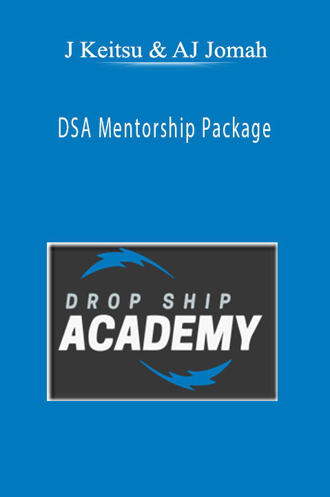 J Keitsu and AJ Jomah’s DSA Mentorship Package teaches e-commerce strategies for scaling digital businesses.