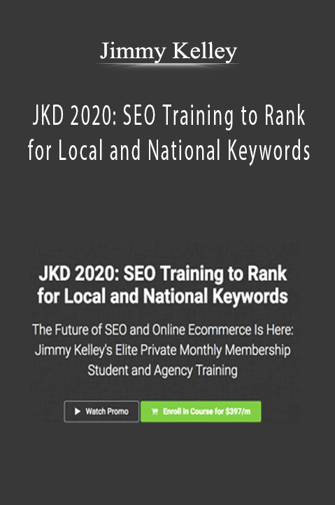 Jimmy Kelley’s JKD 2020 SEO training teaches strategies for ranking local and national keywords.