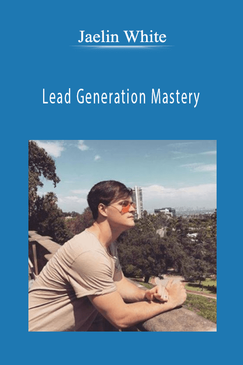 Jaelin White’s Lead Generation Mastery course teaches proven strategies for generating high-quality leads.
