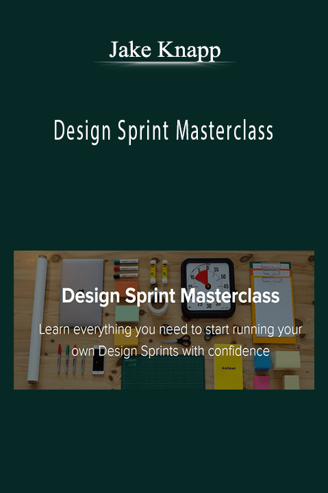Jake Knapp’s Design Sprint Masterclass teaches the design sprint process for rapid prototyping and testing.