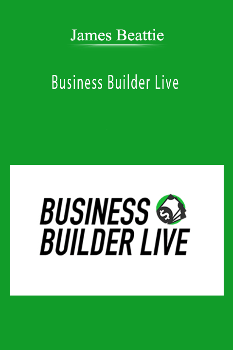 James Beattie’s Business Builder Live teaches entrepreneurs how to build and scale successful businesses.