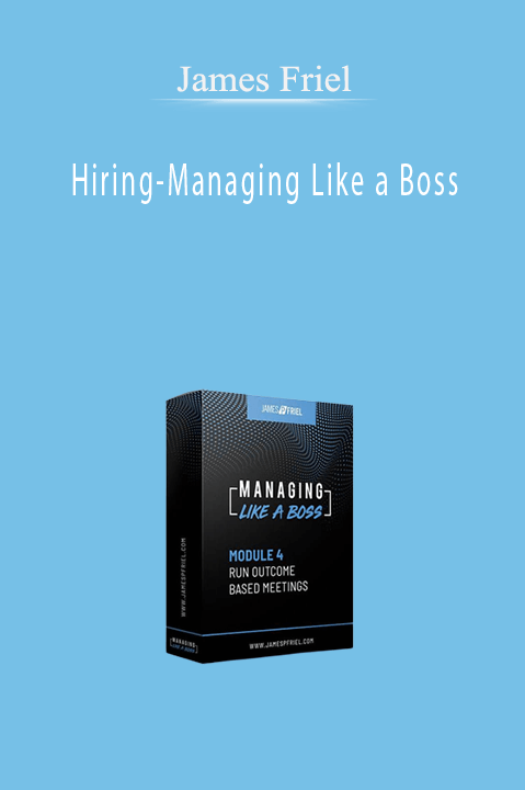 James Friel teaches leadership and management strategies in Hiring-Managing Like a Boss.