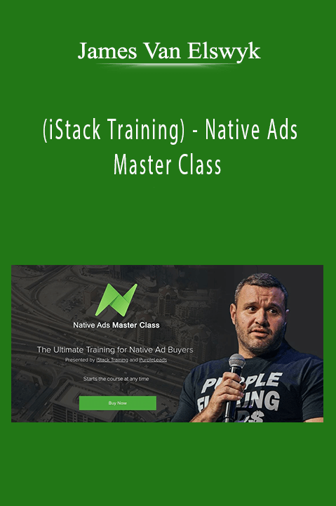 James Van Elswyk’s Native Ads Master Class teaches strategies for effective native ad campaigns.