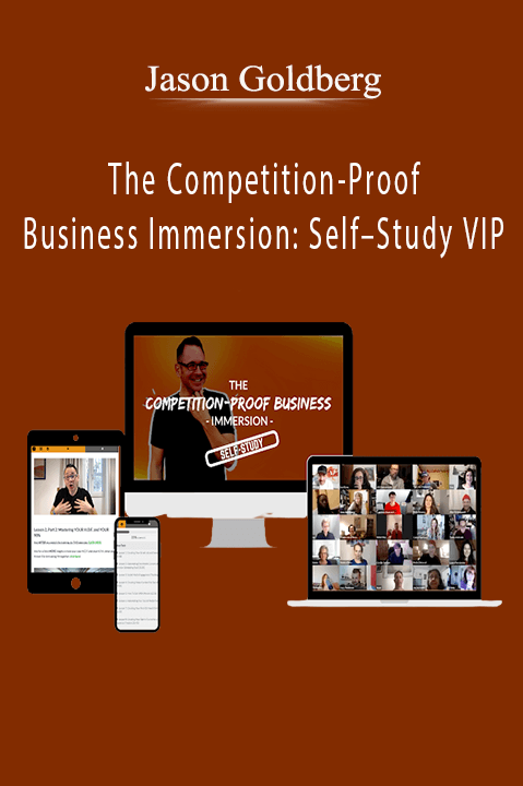 Jason Goldberg’s The Competition-Proof Business Immersion teaches entrepreneurs how to create resilient