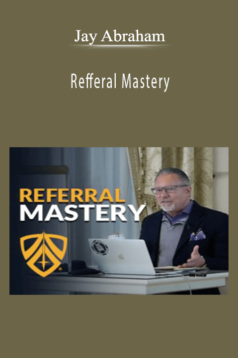 Jay Abraham teaches referral marketing strategies in his Referral Mastery course to grow businesses through high-quality referrals.