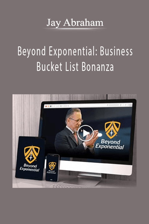 Jay Abraham’s 'Beyond Exponential' course teaches business scaling strategies for exponential growth.