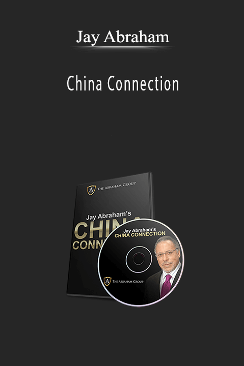 Jay Abraham’s China Connection course teaches strategic business approaches to expand into the Chinese market.