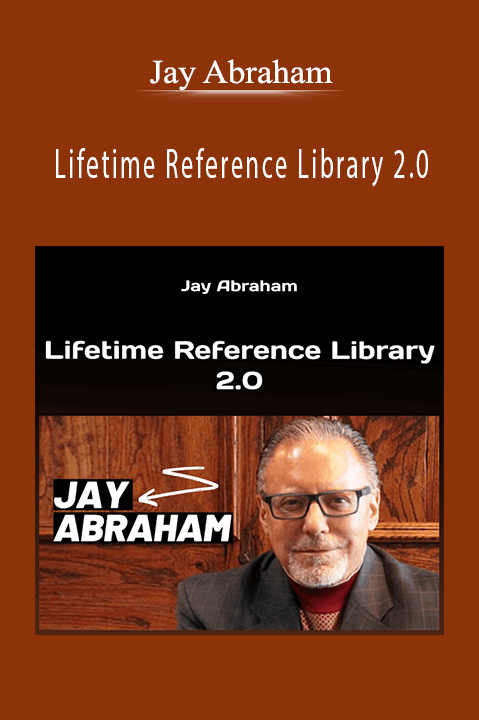 Jay Abraham’s Lifetime Reference Library 2.0 provides business strategies for growth and success.