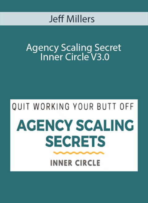 Jeff Millers provides proven strategies for scaling digital agencies in Agency Scaling Secret Inner Circle V3.0.