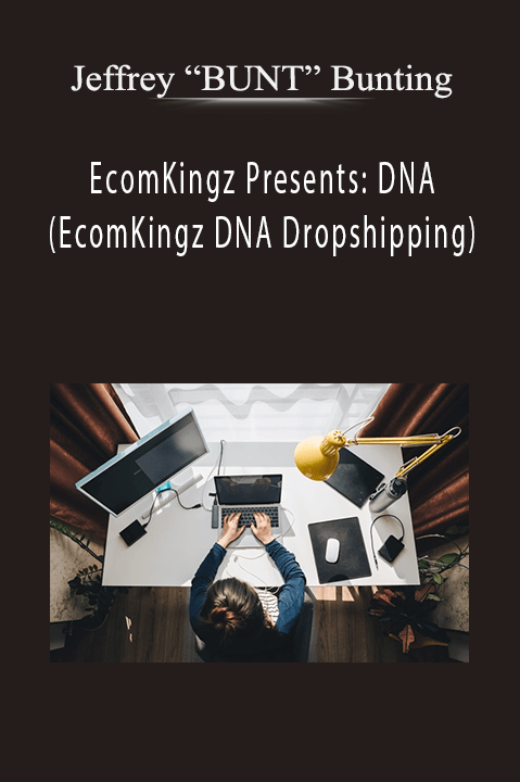 Jeffrey BUNT Bunting’s EcomKingz DNA Dropshipping teaches advanced dropshipping strategies for business growth and automation.
