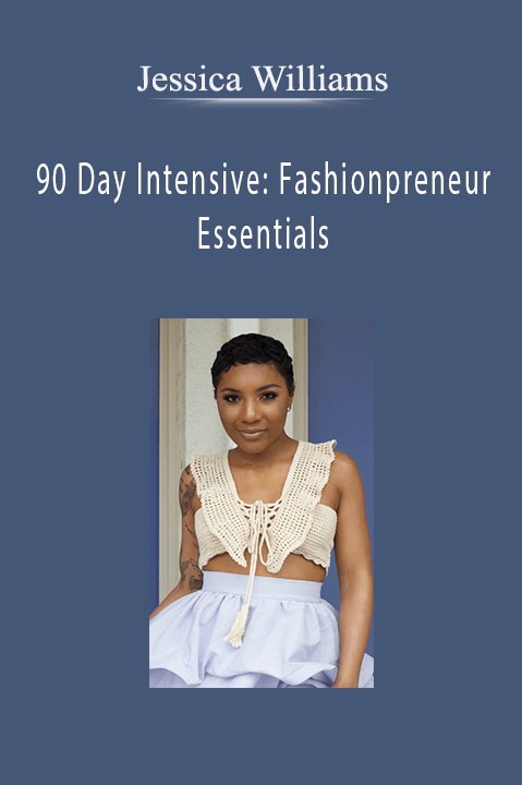 Jessica Williams teaches Fashionpreneur Essentials for building and growing a successful fashion brand.