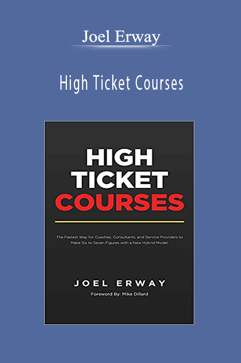 Joel Erway teaches how to create and sell high-ticket courses in his High Ticket Courses program.