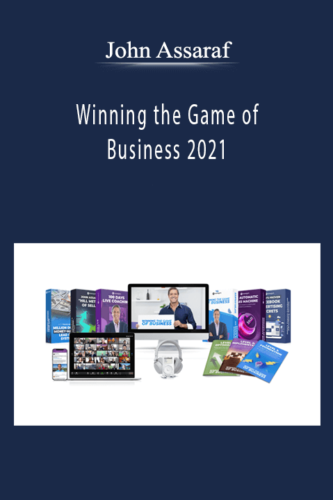 John Assaraf’s 'Winning the Game of Business 2021' teaches mindset and strategies for business success.
