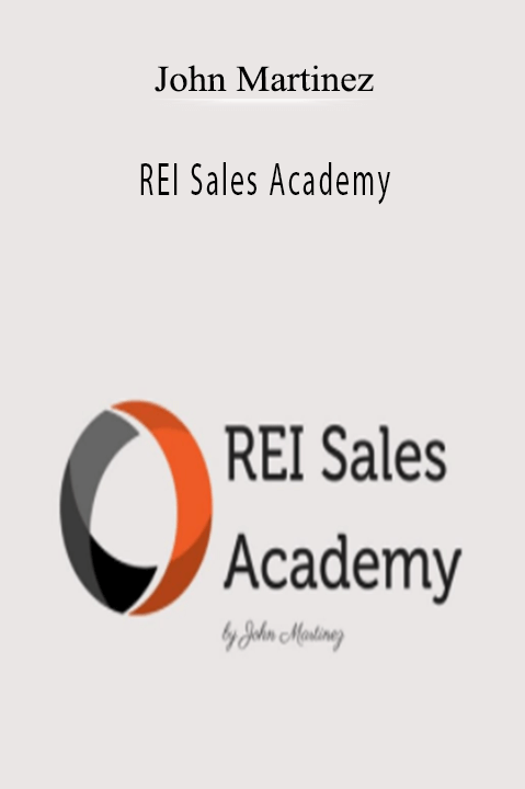 John Martinez's REI Sales Academy teaches real estate investors how to close more deals and build strong client relationships.
