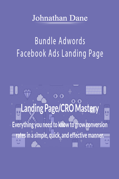Johnathan Dane’s course teaches how to optimize Adwords and Facebook Ads for better conversions and landing page performance.