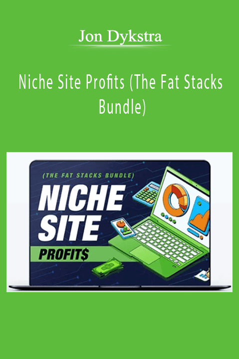Jon Dykstra’s Niche Site Profits (The Fat Stacks Bundle) teaches strategies for building and monetizing niche websites.