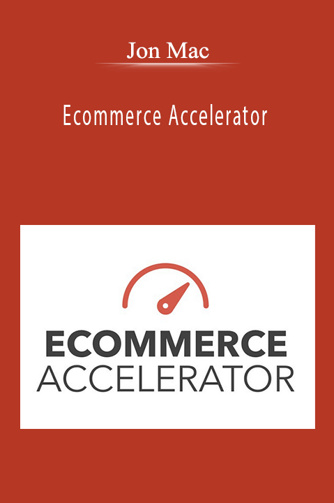 Jon Mac’s Ecommerce Accelerator teaches strategies for scaling and optimizing e-commerce businesses.