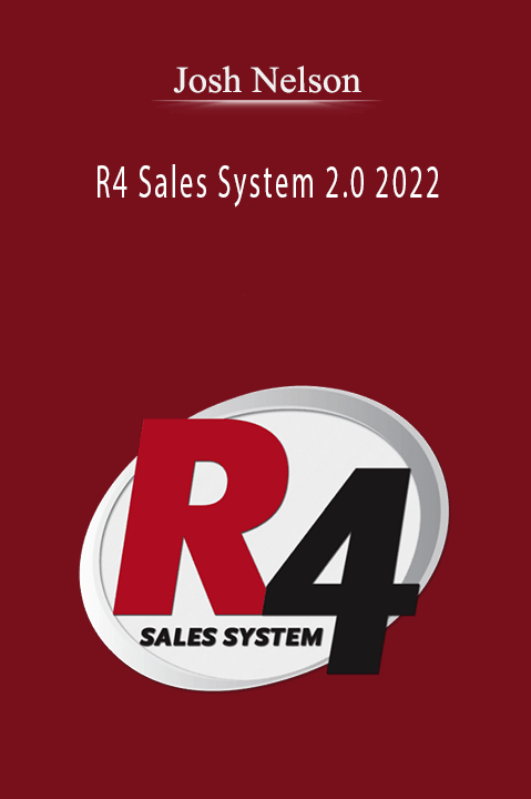 Josh Nelson's R4 Sales System 2.0 helps businesses improve their sales process and close more deals in 2022.