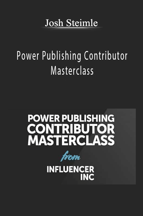 Josh Steimle’s Power Publishing Contributor Masterclass teaches how to get published and grow influence.