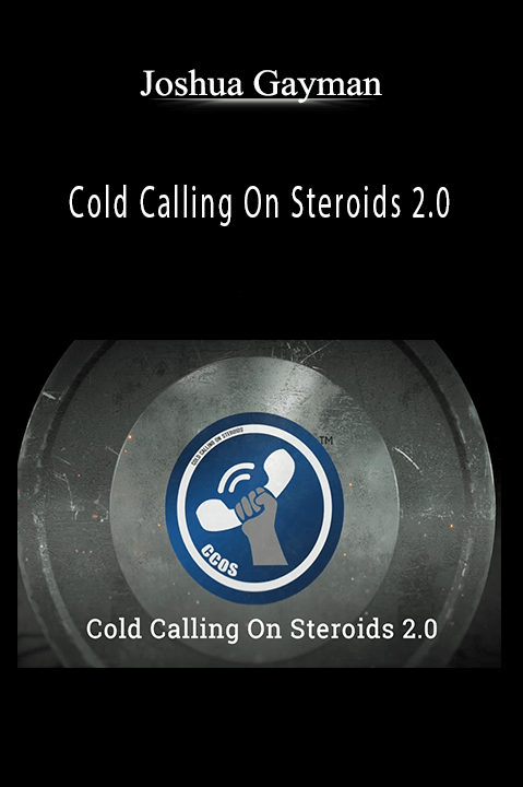 Joshua Gayman’s Cold Calling On Steroids 2.0 teaches advanced cold calling techniques and sales strategies.