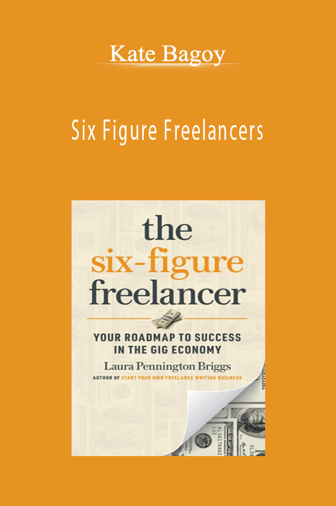 Kate Bagoy’s Six Figure Freelancers course teaches strategies for building a profitable freelance business.
