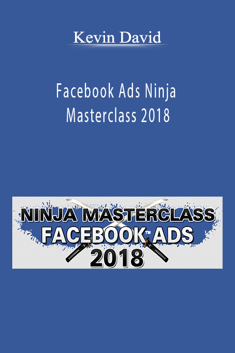 Kevin David’s Facebook Ads Ninja Masterclass 2018 teaches advanced strategies for scaling Facebook Ads and boosting conversions.
