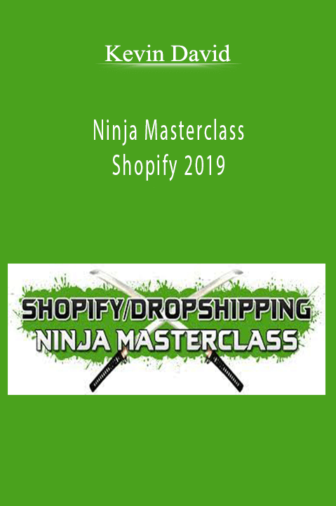 Kevin David’s Ninja Masterclass Shopify 2019 teaches how to optimize Shopify stores for higher traffic and sales.
