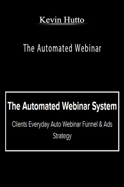 Kevin Hutto’s automated webinar course teaches strategies for automating and optimizing webinars to drive sales and engage audiences.
