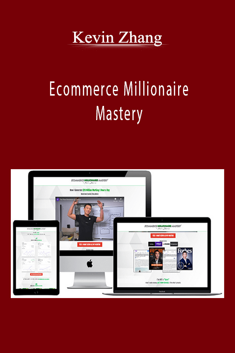 Kevin Zhang’s Ecommerce Millionaire Mastery teaches strategies for building and scaling successful e-commerce businesses.