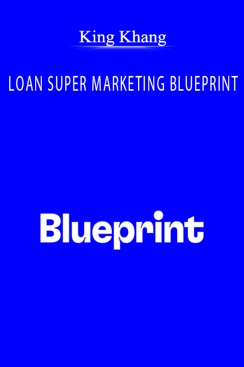 King Khang’s loan marketing blueprint course teaches strategies to increase loan closures and attract qualified leads.