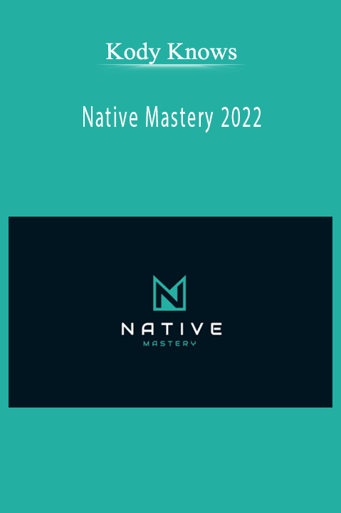 Kody Knows Native Mastery 2022 teaches advanced strategies for native advertising success.