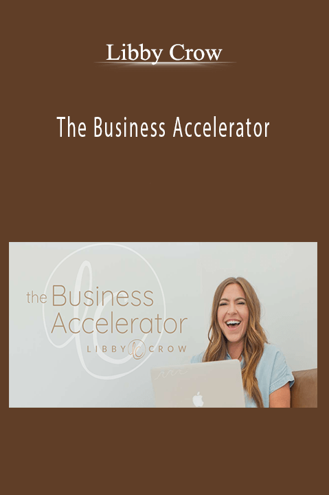 Libby Crow’s The Business Accelerator teaches entrepreneurs how to streamline their business and achieve sustainable growth.