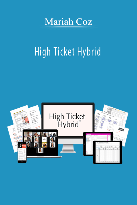 Mariah Coz’s High Ticket Hybrid course teaches entrepreneurs how to create and scale high-ticket offers.