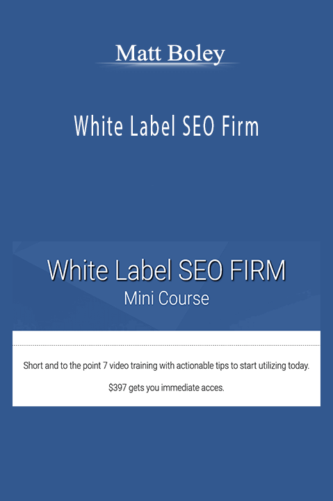 Matt Boley’s White Label SEO Firm course teaches you how to scale your SEO business using outsourced services.