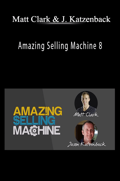 Matt Clark and Jason Katzenback’s Amazing Selling Machine 8 teaches Amazon FBA strategies for business success.