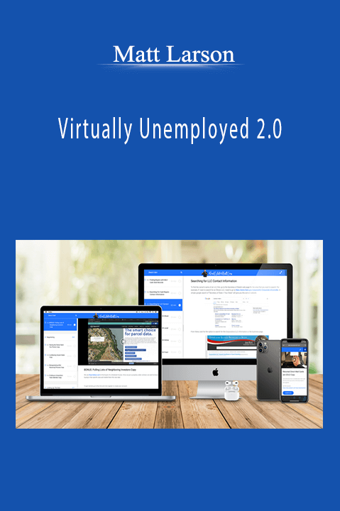 Matt Larson’s Virtually Unemployed 2.0 course teaches how to build a profitable virtual business and achieve financial independence.
