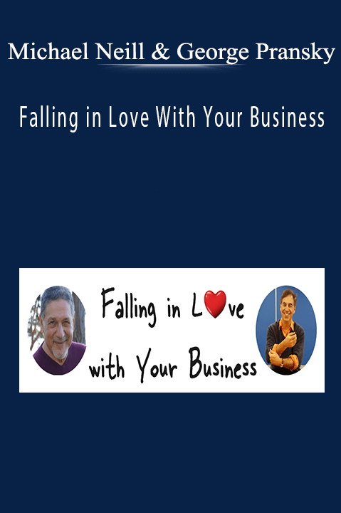 Michael Neill and George Pransky’s Falling in Love With Your Business teaches entrepreneurs how to rediscover their passion and joy for business.