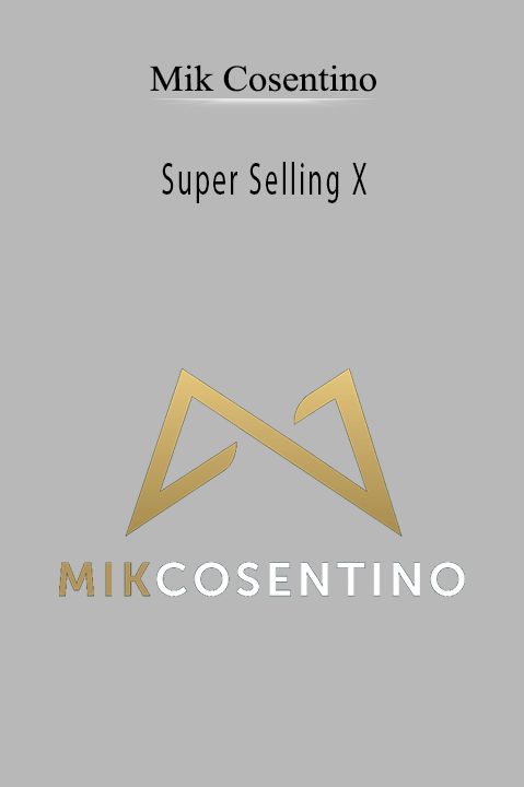 Mik Cosentino shares advanced sales techniques in Super Selling X program.